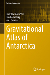 Gravitational Atlas of Antarctica - Jaroslav Klokočník, Jan Kostelecký, Aleš Bezděk