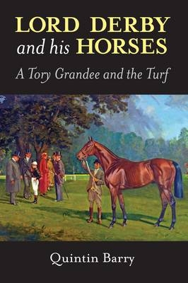 Lord Derby and His Horses - Quintin Barry