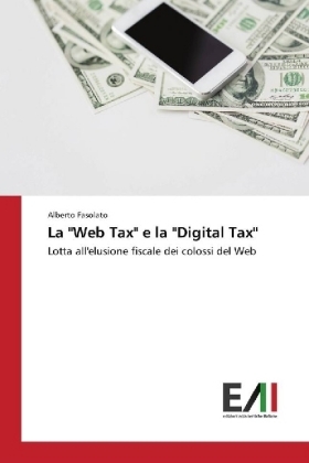 La "Web Tax" e la "Digital Tax" - Alberto Fasolato