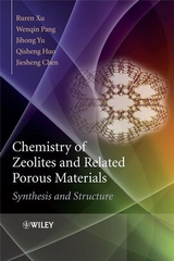 Chemistry of Zeolites and Related Porous Materials - Ruren Xu, Wenqin Pang, Jihong Yu, Qisheng Huo, Jiesheng Chen