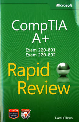 CompTIA A+ Rapid Review (Exam 220-801 and Exam 220-802) - Darril Gibson