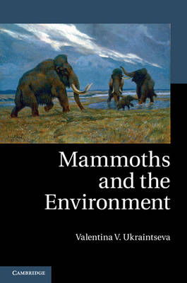 Mammoths and the Environment - Valentina V. Ukraintseva