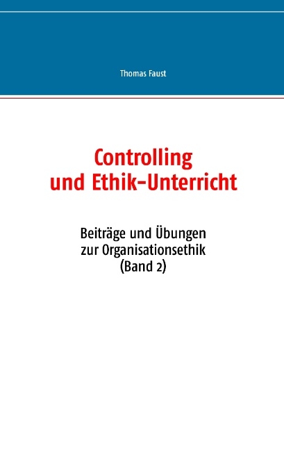 Controlling und Ethik-Unterricht - Thomas Faust