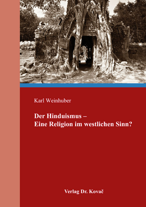 Der Hinduismus – Eine Religion im westlichen Sinn? - Karl Weinhuber