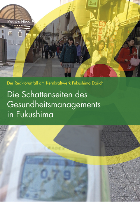 Die Schattenseiten des Gesundheitsmanagements in Fukushima - Kosuke Hino