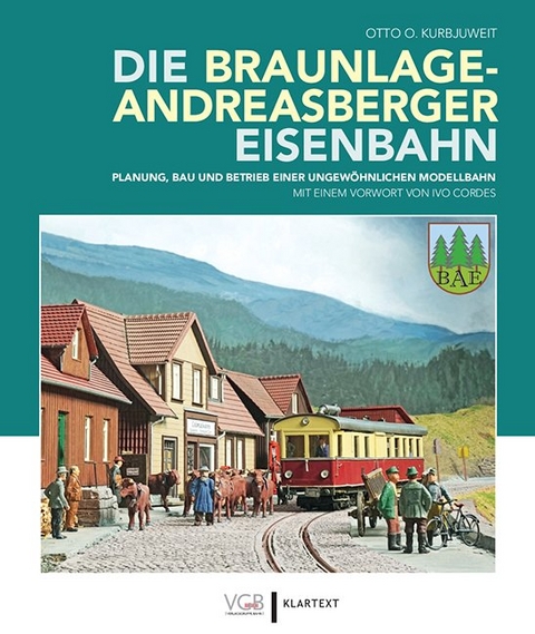 Die Braunlage-Andreasberger Eisenbahn - Otto O. Kurbjuweit