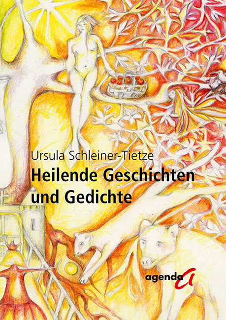 Heilende Geschichten und Gedichte - Ursula Schleiner-Tietze