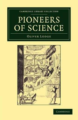 Pioneers of Science - Oliver Lodge