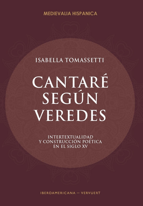 Cantaré según veredes : intertextualidad y construcción poética en el siglo XV - Isabella Tomassetti