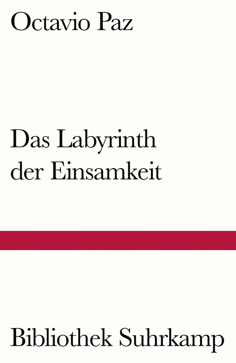 Das Labyrinth der Einsamkeit - Octavio Paz