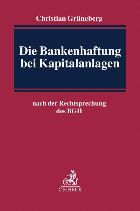 Die Bankenhaftung bei Kapitalanlagen - Christian Grüneberg