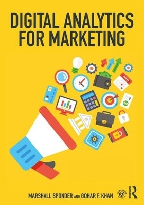 Digital Analytics for Marketing - Gohar F. Khan, Marshall Sponder