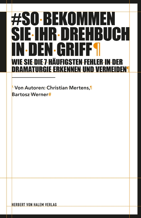 So bekommen Sie Ihr Drehbuch in den Griff - Bartosz Werner, Christian Mertens