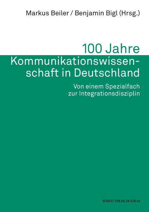 100 Jahre Kommunikationswissenschaft in Deutschland - 