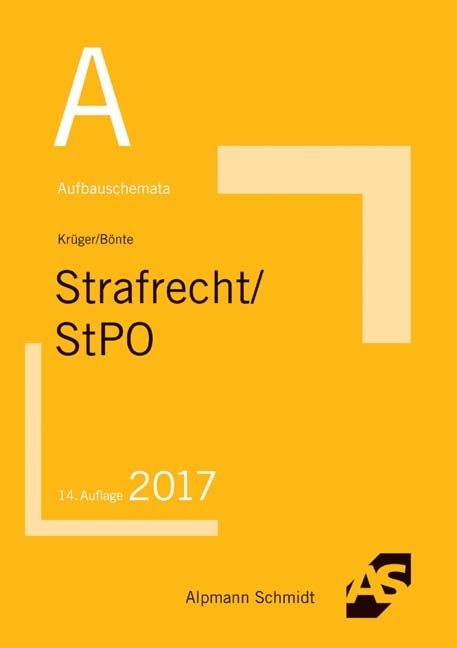 Aufbauschemata Strafrecht / StPO - Rolf Krüger, Mathis Bönte