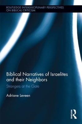 Biblical Narratives of Israelites and their Neighbors - Adriane Leveen