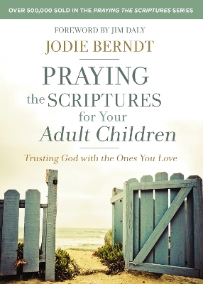 Praying the Scriptures for Your Adult Children - Jodie Berndt