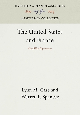 The United States and France - Lynn M. Case, Warren F. Spencer