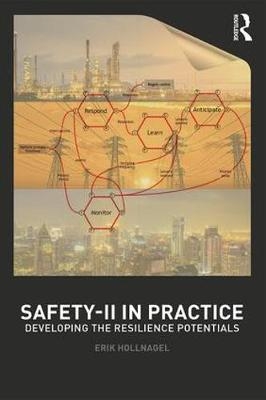 Safety-II in Practice - Erik Hollnagel