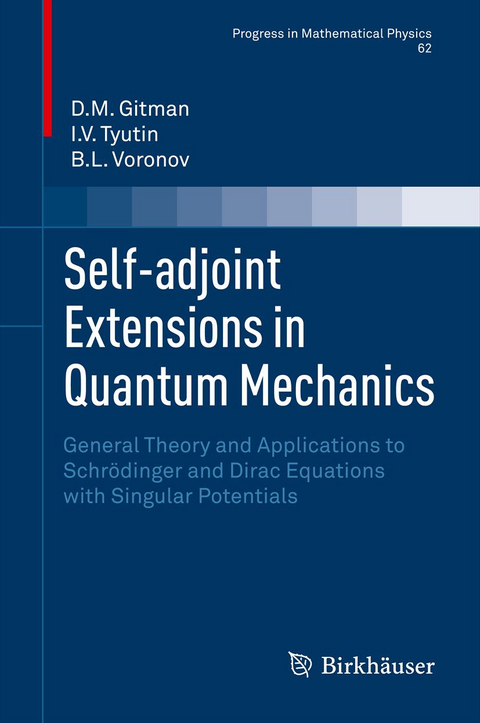 Self-adjoint Extensions in Quantum Mechanics - D.M. Gitman, I.V. Tyutin, B.L. Voronov