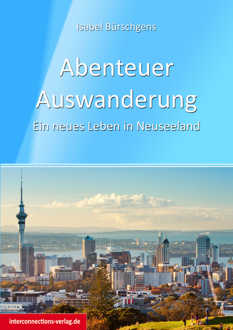 Abenteuer Auswanderung - Isabel Bürschgens