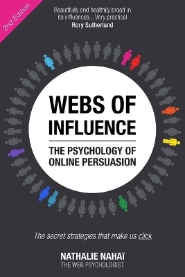 Webs of Influence: The Psychology of Online Persuasion - Nathalie Nahai