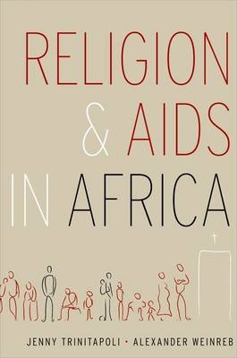 Religion and AIDS in Africa - Alexander Weinreb, Jenny Trinitapoli