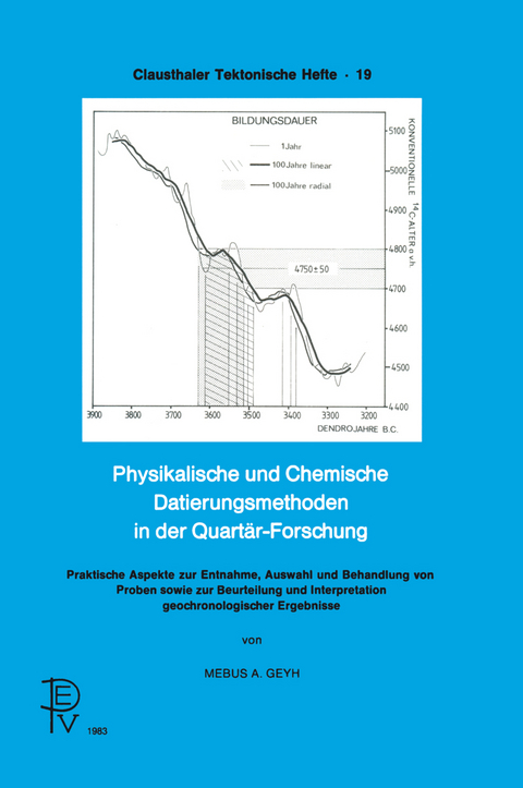 Physikalische und Chemische Datierungsmethoden in der Quartär-Forschung - Mebus A. Geyh