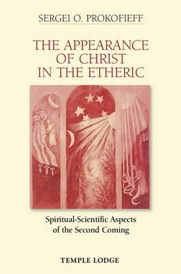 The Appearance of Christ in the Etheric - Sergei O. Prokofieff