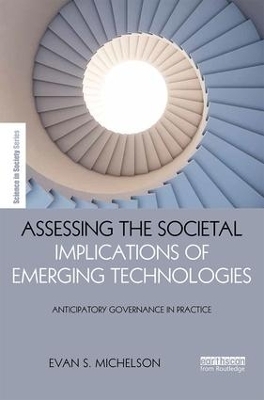 Assessing the Societal Implications of Emerging Technologies - Evan Michelson