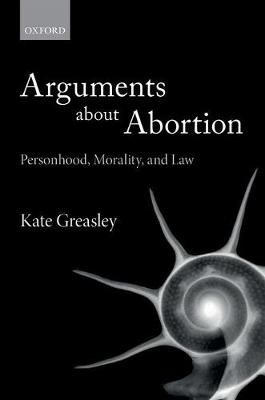 Arguments about Abortion - Kate Greasley