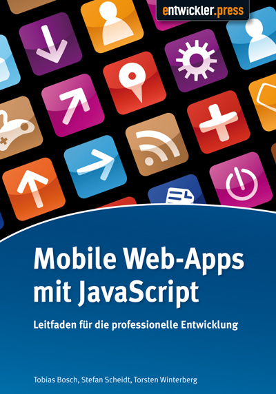 Mobile Web-Apps mit JavaScript - Tobias Bosch, Torsten Winterberg, Stefan Scheidt