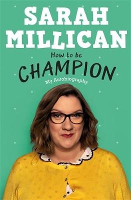 How to be Champion - Sarah Millican