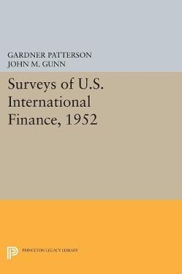 Surveys of U.S. International Finance, 1952 - Gardner Patterson