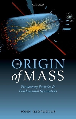 The Origin of Mass - John Iliopoulos