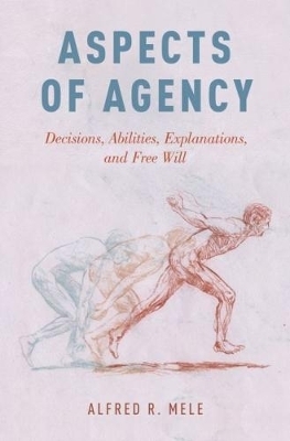 Aspects of Agency - Alfred R. Mele