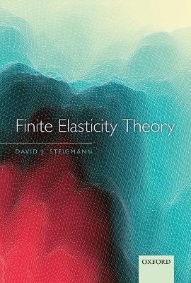 Finite Elasticity Theory - David J. Steigmann