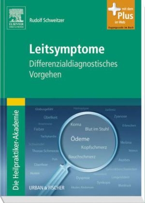 Die Heilpraktiker-Akademie. Leitsymptome - Rudolf Schweitzer