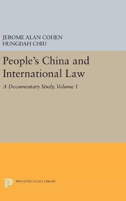 People's China and International Law, Volume 1 - Jerome Alan Cohen, Hungdah Chiu