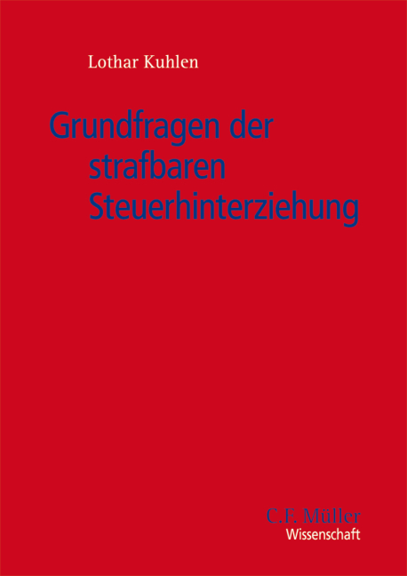 Grundfragen der strafbaren Steuerhinterziehung - Lothar Kuhlen