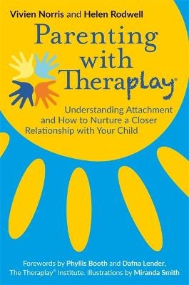 Parenting with Theraplay® - Helen Rodwell, Vivien Norris