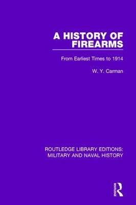 A History of Firearms - W. Y. Carman