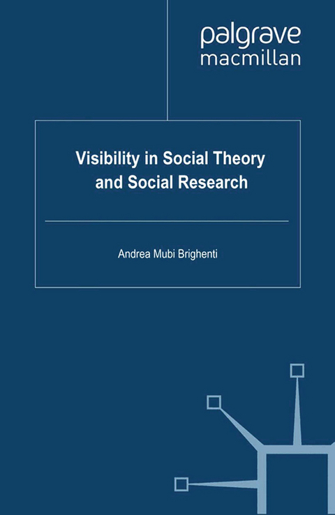 Visibility in Social Theory and Social Research - A. Mubi Brighenti