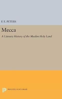 Mecca - Francis Edward Peters