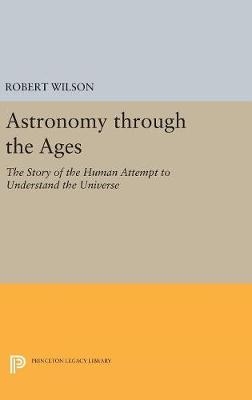 Astronomy through the Ages - Robert Wilson