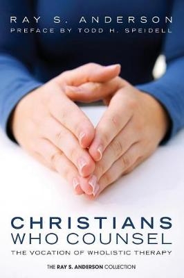 Christians Who Counsel - Ray S Anderson