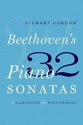 Beethoven's 32 Piano Sonatas - Stewart Gordon