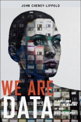 We Are Data - John Cheney-Lippold