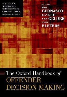 The Oxford Handbook of Offender Decision Making - 