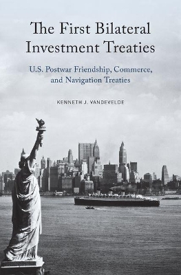 The First Bilateral Investment Treaties - Kenneth J. Vandevelde